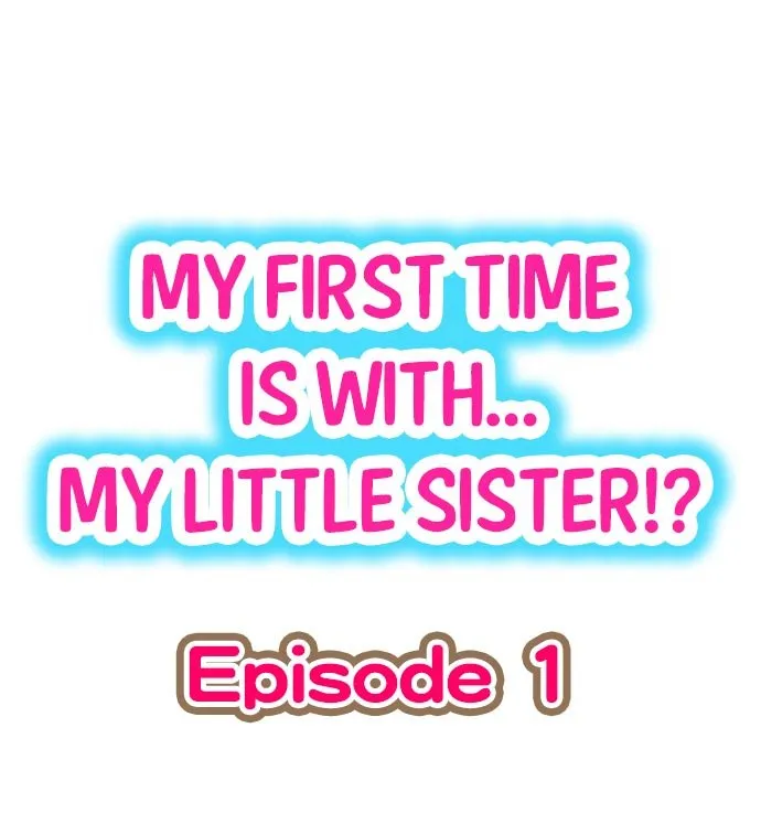 HentaiVN.net - Ảnh 3 - Lần đầu của tôi là... Với em gái!!? [My First Time is with.... My Little Sister?!] - Chap 1