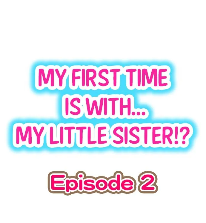 HentaiVN.net - Ảnh 3 - Lần đầu của tôi là... Với em gái!!? [My First Time is with.... My Little Sister?!] - Chap 2