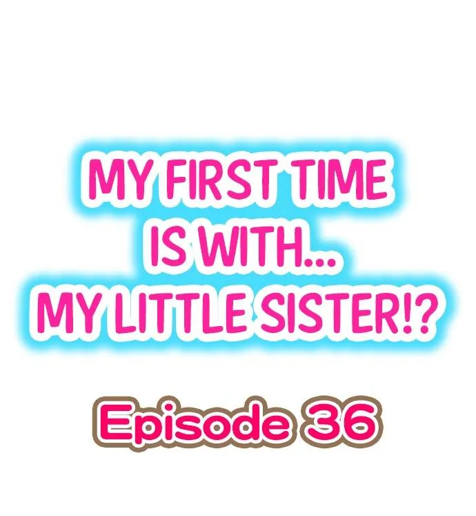 HentaiVN.net - Ảnh 3 - Lần đầu của tôi là... Với em gái!!? [My First Time is with.... My Little Sister?!] - Chap 36