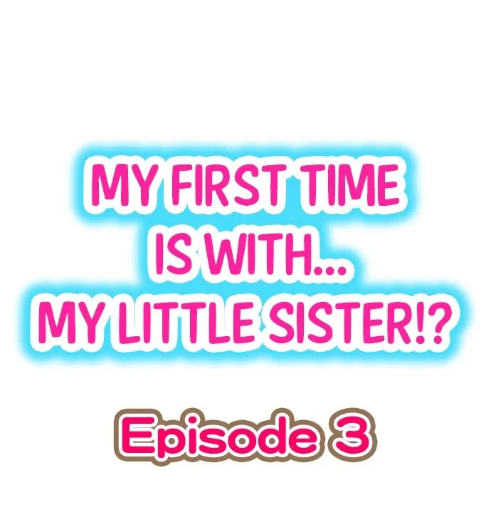 HentaiVN.net - Ảnh 3 - My First Time is with.... My Little Sister?! - Chap 3