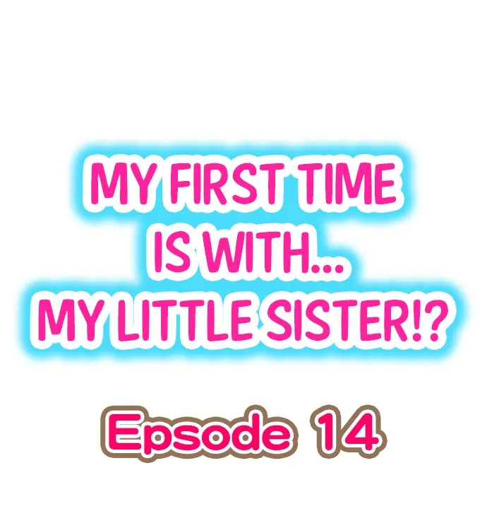 HentaiVN.net - Ảnh 3 - My First Time is with.... My Little Sister?! - Chap 14
