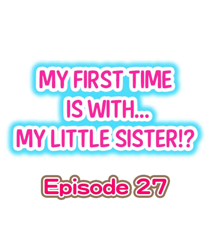 HentaiVN.net - Ảnh 3 - My First Time is with.... My Little Sister?! - Chap 27