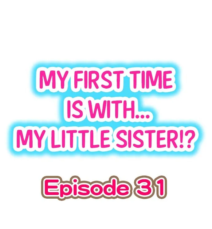 HentaiVN.net - Ảnh 3 - My First Time is with.... My Little Sister?! - Chap 31