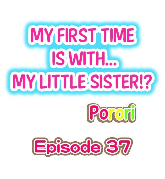 HentaiVN.net - Ảnh 3 - My First Time is with.... My Little Sister?! - Chap 37
