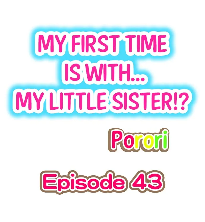 HentaiVN.net - Ảnh 3 - My First Time is with.... My Little Sister?! - Chap 43