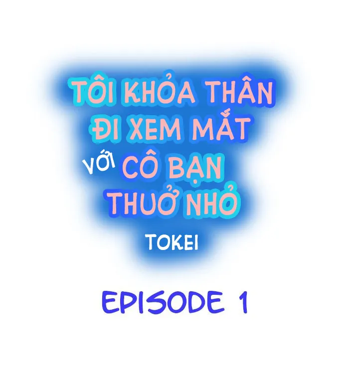 HentaiVN.net - Ảnh 3 - Tôi khỏa thân đi xem mắt với cô bạn thuở nhỏ [Naked Matchmaking with My Childhood Friends] - Chapter 1