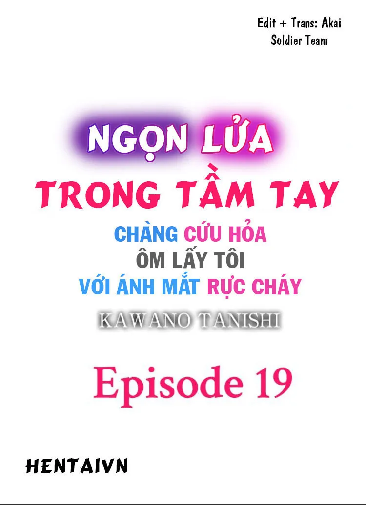 HentaiVN.net - Ảnh 3 - Ngọn lửa trong tầm tay [Fire in His Fingertips: A Flirty Fireman Ravishes Me with His Smoldering Gaze , 指先から本気の熱情～チャラ男消防士はまっすぐな目で私を抱いた] - Chapter 21: Lần này để em