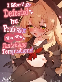 Niyaniya Kyouju no Ama Zeme Gotoki ni Makenai ga!