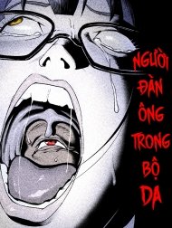 Người đàn ông trong bộ da [The Man who recently awakened the power of possession]