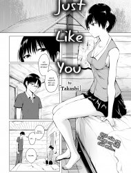 Just like you