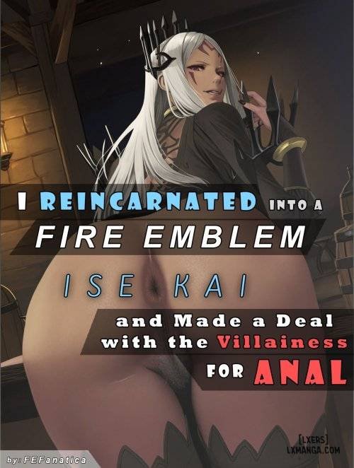 I Reincarnated into a Fire Emblem Isekai and Made a Deal with the Villainess for Anal Truyện hentai I Reincarnated into a Fire Emblem Isekai and Made a Deal with the Villainess for Anal