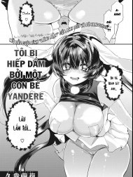 Tôi bị hiếp bởi con bé Yandere [始めは処女の如く後の脱兎の如し; Hajime wa Shojo no Gotoku Ushiro no Datto no Gotoshi]