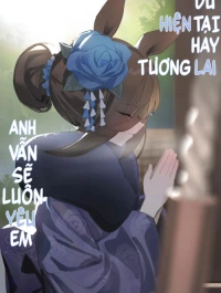Dù hiện tại hay tương lai, Anh vẫn sẽ luôn yêu em