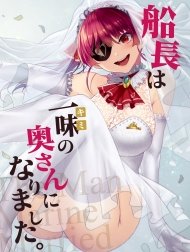 Senchou wa Ichimi ...Kimi... no Okusan ni Narimashita [船長は一味...キミ...の奥さんになりました, Khi Senchou trở thành vợ của bạn .]