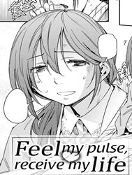 Feel my Pulse, Receive my Life