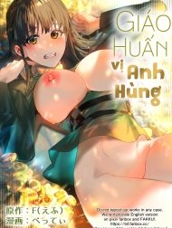 Giáo huấn vị anh hùng [Fumajime Yuusha no Saikyouiku; 不真面目勇者の再教育]