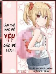 Làm thế nào để ...YÊU... các bé loli. [Kawaii Onnanoko no Ijime Kata]