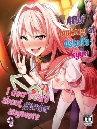 Sau khi thấy Astolfo-kyun, tôi không quan tâm tới giới tính nữa [Astolfo-kyun Mitetara Seibetsu Nante Doudemo Yokunarimashita]