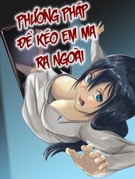 Phương Pháp Để Kéo Em Ma Ra Ngoài [Tobidasu Kanojo no Tsukamaekata | The Outleaping Girl's Capture Method]