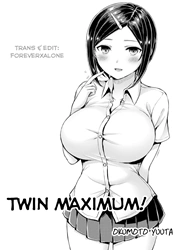 Twin Maximum! [Twin マキシマム!]