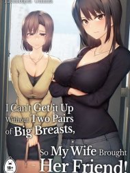 Kyonyuu ga Futari Inai to Bokki Shinai Otto no Tame ni Tomodachi o Tsurete Kita Tsuma