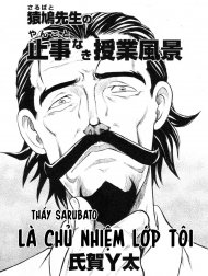 Thầy Sarubato là chủ nhiệm lớp tôi. [Mr. Sarubato's Rowdy Classroom]