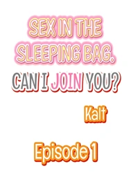 Sex In The Sleeping Bag. Can I join you? [Nebukuro Ecchi ~ Senpai! Haitte ii desu ka?]