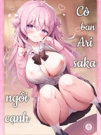 Cô bạn Arisaka ngồi cạnh