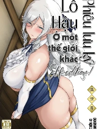 Lỗ Hậu Phiêu lưu ký ~ Elf edition! ~ (Ở một thế giới khác)