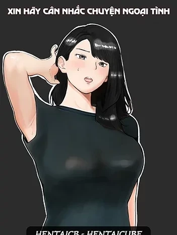 Xin hãy cân nhắc chuyện ngoại tình Truyện hentai Xin hãy cân nhắc chuyện ngoại tình