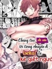 Chàng trai đã cứu tôi trong chuyến đi Isekai là kẻ giết người ... [The Man Who Saved Me on my Isekai Trip was a Killer...; 異世界トリップ先で助けてくれたのは、 人殺しの少年でした。]