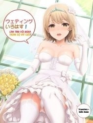 Làm Tình Với Iroha Trong Bộ Váy Cưới [Iroha's gonna marry you after today's scholl!; Yahari Ore no Seishun Love Come wa Machigatteiru]