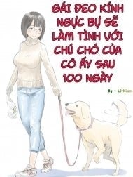 Gái đeo kính ngực bự sẽ làm tình với chó của cô ấy sau 100 ngày! [100-nichigo ni Aiken to Sex suru Jimi Kyonyuu Megane-chan]