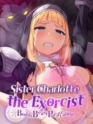 Nữ tu trừ tà Charlotte [Sister Charlotte The Exorcist ~Bodily Beast Purification]