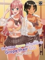 That Time Gyarus Asked Me To Grope Their Tits After Class [Gal Ni Houkago Oppai Sawatte Ku? Te Sasowareru Hanashi]