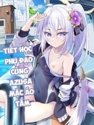 Chơi bé Azusa tại trường [Sukumizu Azusa to Hoshuu Jugyou;スク水アズサと補習授業;Supplementary Lessons with School Swimsuit Azusa]