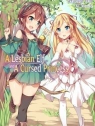 Á Tinh Linh Đồng Tính và Cô Công Chúa Bị Nguyền [A Lesbian Elf and a Cursed Princess; Yuri Elf to Norowareta Hime]