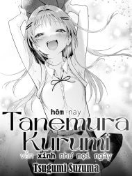 Hôm Nay, Tanemura Kurumi Vẫn Xinh Như Mọi Ngày