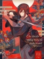 Câu chuyện về những thiếu nữ chiến tranh! ~Nữ Samurai~ [Ikusa Otome to Ikusa Goto!; 戦乙女といくさごと!]