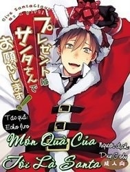 Món Quà Của Tôi Là Santa [Present wa Santa-san de Onegaishimasu!]