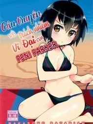 Câu truyện về trách nhiệm vĩ đại của Peni Parker [Peni Parker no Usui Hon ni wa Ooinaru Sekinin ga Tomonau; Peni Parker's Thin Book Comes with great Responsibility; ペニーパーカーの薄い本には大いなる責任が伴う]