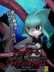 Sếch em gái cá mập kiêu ngạo [Shark Girl VS Giant Octpus; シャークガールVSジャイアントオクトパス]