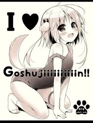 I ♥ Goshujiiiiiiiiiiiin!! [I ♥ Masteeeeeer!!]