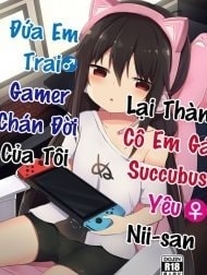 Đứa em trai succubus [Downer-kei Gamer Otouto ga Nii-san Sukisuki Imouto Succubus ni Naru made; From a Downer Gamer Little Brother♂ to a Little Sister♀ Succubus Who Loves Nii-san; ダウナー系ゲーマー弟が兄さん好き好き妹サキュバスになるまで]