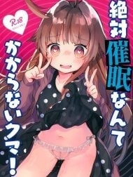 Zettai Saimin Nante Kakaranai Kuma! [There's Absolutely no way Kuma could be Hypnotized!]