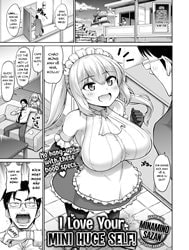 I Love Your Mini Huge Self!