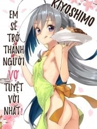 Em sẽ là người vợ tuyệt vời nhất (Kantai collection) [Kiyoshimo Oyome-san demo Ganbaru]