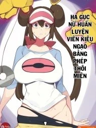 Namaiki Onna Trainer Ni Saimin Kakete Haiboku Saseru Hon (Pokémon Black 2 and White 2) [生意気女トレーナーに催眠かけて敗北させる本 ; Hạ gục Nữ huấn luyện viên kiêu ngạo bằng phép thôi miên]