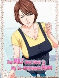 Bà MILF nhà kế bên là mẹ bạn gái cũ của tôi