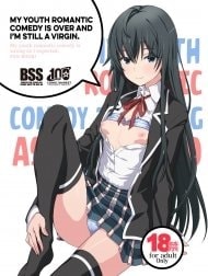 Chuyện tình thanh xuân bi hài của tôi đã kết thúc và tôi vẫn còn là trai tân. [My Youth Romantic Comedy is Over and I'm Still a Virgin. ; Douse Ore no Seishun Love Come wa DT de Owatteiru.]